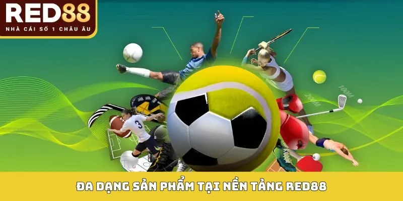 THỂ THAO 2 Đa dạng sản phẩm tại nền tảng Red88