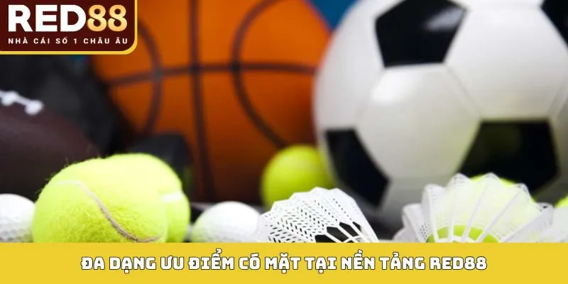 THỂ THAO 3 Đa dạng ưu điểm có mặt tại nền tảng Red88
