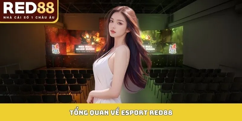 ESPORT 1 Tổng quan về Esport RED88