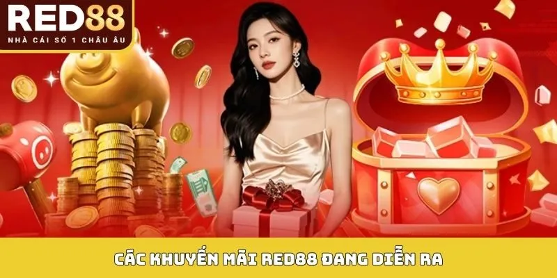 KHUYẾN MÃI 1 Các khuyến mãi Red88 đang diễn ra