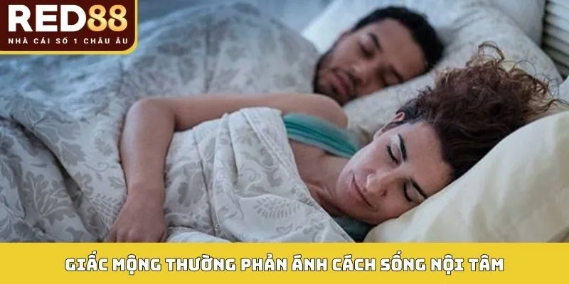 Mơ Thấy Vợ Báo Hiệu Điều Gì Cho Cuộc Sống - Giải Mã Chi Tiết 2 Giấc mộng thường phản ánh cách sống nội tâm