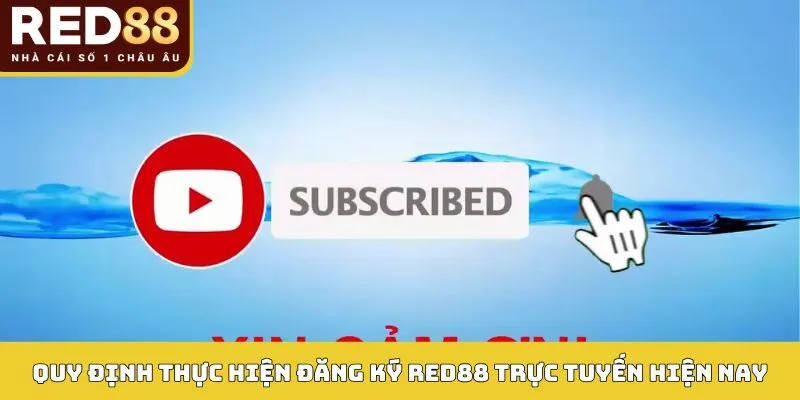 ĐĂNG KÝ RED88 1 Quy định thực hiện đăng ký Red88 trực tuyến hiện nay