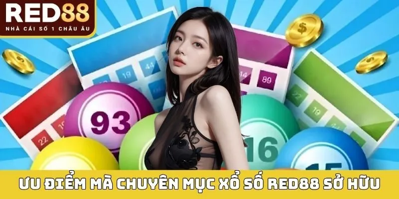 XỔ SỐ 2 Ưu điểm mà chuyên mục xổ số RED88 sở hữu